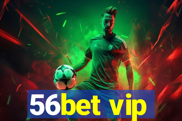 56bet vip